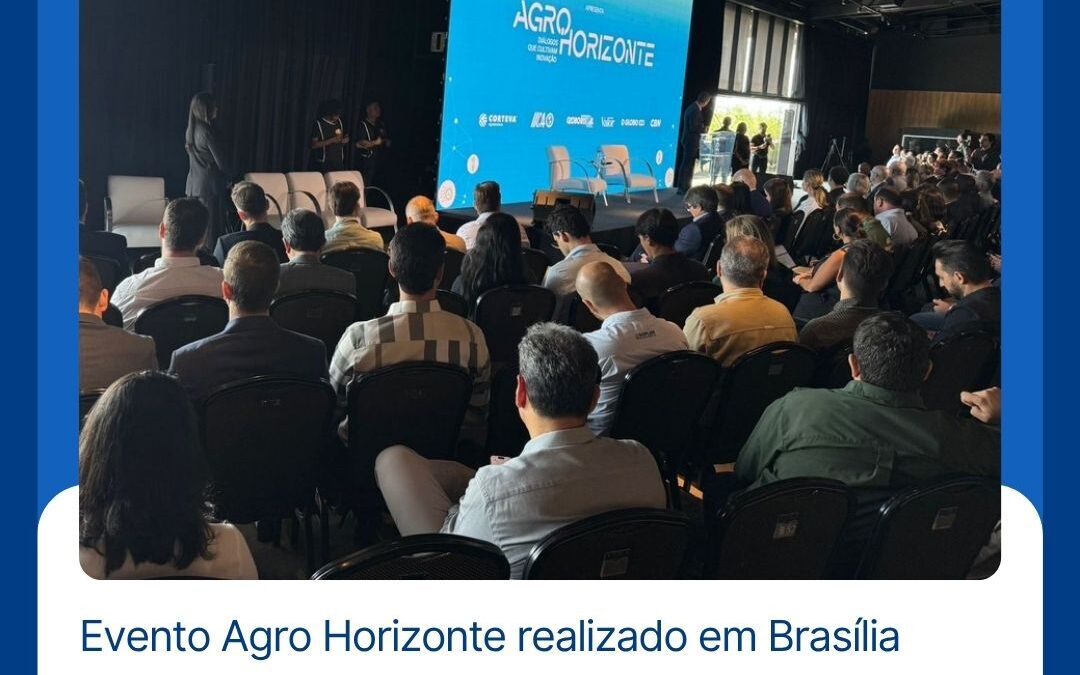 Agro Horizonte discute o Setor em Brasília.