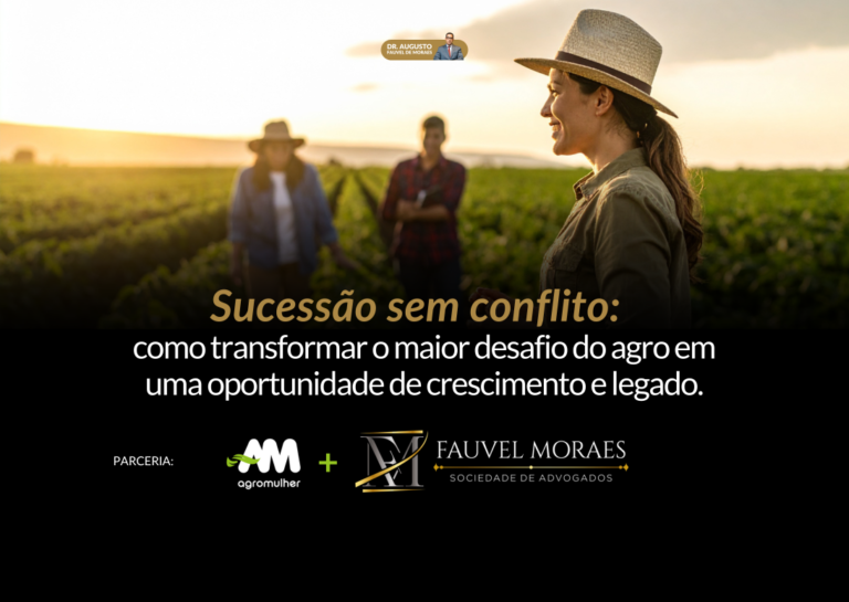 Sucessão sem conflito: como transformar o maior desafio do agro em uma oportunidade de crescimento e legado.