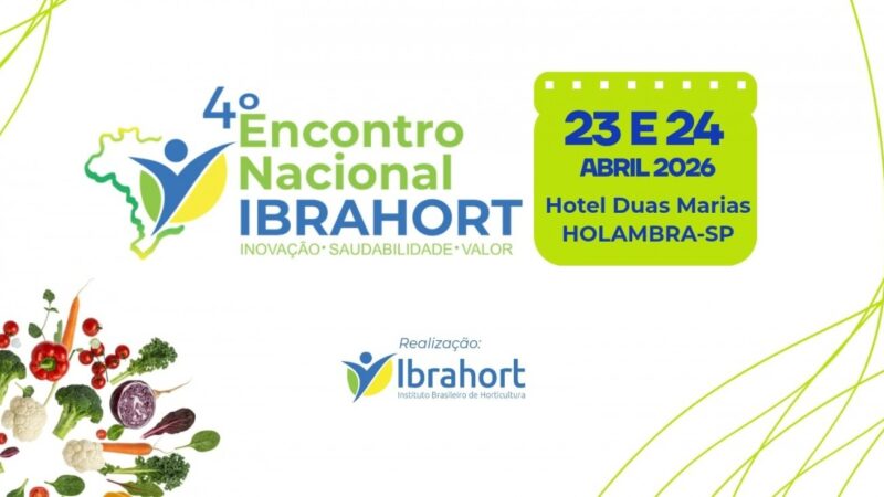 INSCRIÇÕES ABERTAS! – 4º Encontro Nacional IBRAHORT – 23 e 24 de abril de 2026 – Hotel Duas Marias – Holambra/SP.